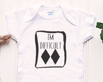 I'm Difficult Onesie® - snowboarding outfit, new baby skier, bluebird days, future skier, snowboard baby gift, powder days, black diamonds