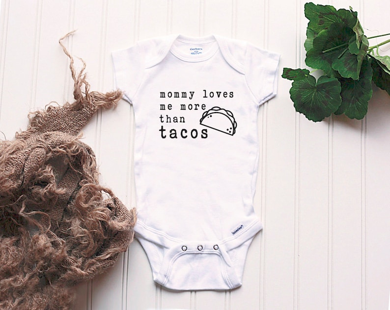 funny baby Onsie\u00ae take home outfit Mommy Loves Me More Than Onesie\u00ae taco tuesday Onesie\u00ae new baby outfit New mom Onesie\u00ae Taco Onesie\u00ae