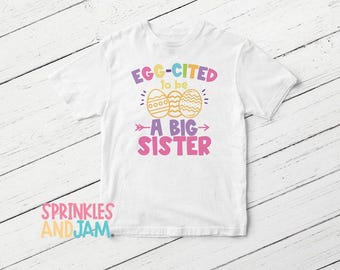 Easter Big Sister Announcement Shirt: Egg-cited Reveal