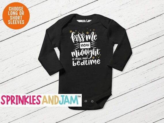 Kiss Me Now Midnight Is Past My Bedtime New Years Baby Outfit Etsy