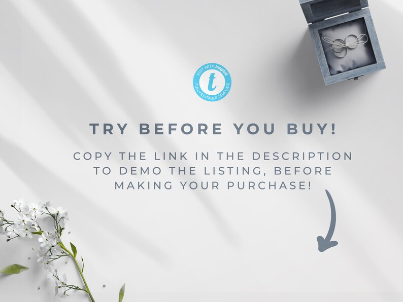 May include: Text overlay on a white background with a shadow effect reads "TRY BEFORE YOU BUY! COPY THE LINK IN THE DESCRIPTION TO DEMO THE LISTING, BEFORE MAKING YOUR PURCHASE!" with a downward pointing arrow. A small blue circle with a white "t" inside is in the upper right corner. A small wooden box with a white cushion and two silver rings is in the upper right corner.