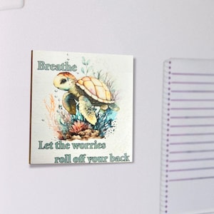 Breathe Let The Worries Roll Off Your Back Inspirational Fridge Magnets, Turtle Decor, Refrigerator Magnet, 3x3 Inch