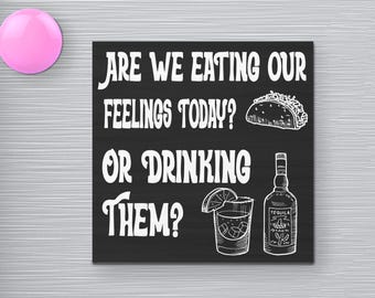 Funny Fridge Magnet: Eating Our Feelings Sarcastic Gift