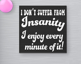 Funny Insanity Quote Fridge Magnet: Sassy Office Decor