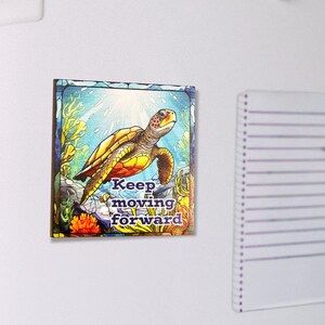 Keep Moving Forward Inspirational Fridge Magnets, Turtle Decor, Refrigerator Magnet, Kitchen Magnet, Office Magnet, 3x3 Inch