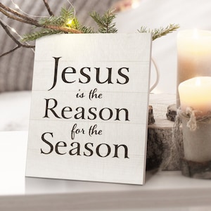 Jesus is the Reason for the Season - Inspirational Jesus Sign - Religious Christmas Decor for the Season