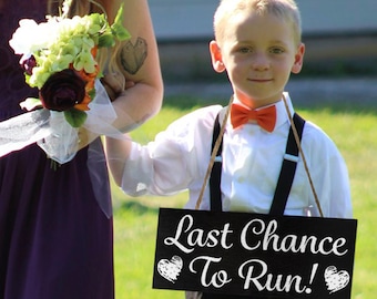 Last Chance to Run Sign, Ring Bearer Sign, Funny Wedding Signs, Funny Ring Bearer Signs