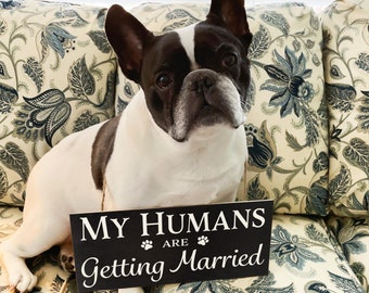 My Humans Are Getting Married Engagement Sign, Dog Wedding Sign, Dog Save The Date, Wedding Announcement Photo Prop, Black