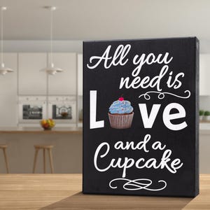 Cupcake Gift, All You Need Is Love and a Cupcake Wooden Sign, Cupcake Lover, Cupcake Decor, Bakery Sign, Dessert Shop, Wedding Table Sign