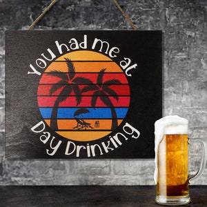 Home Bar Decor, You Had Me At Day Drinking Wooden Sign, Funny Drinking Signs, Man Cave Garage Pub Beer, Friend Gifts