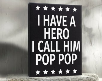 Pop Pop Sign and Wall Hanging - Unique Pop Pop Gift - I Have a Hero