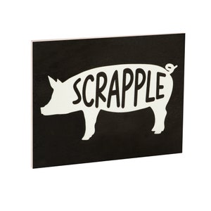 Scrapple Gift, Scrapple Wooden Sign Featuring a Pig, Country Decoration