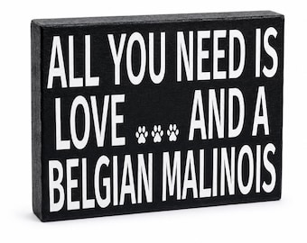 All You Need Is Love And A Belgian Malinois Sign