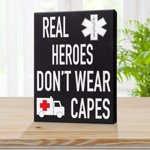 EMT Gift, Gift for Paramedic EMT Appreciation Gift, Real Heroes Don&#39;t Wear Capes Sign, Paramedic Ambulance Driver, First Responder Quote