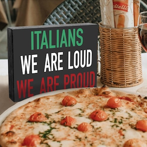 Funny Italian Mom or Sister Gift, Italians We Are Loud We Are Proud Wooden Sign, Funny Italian Pride Gift, Italy Gift, Italian Kitchen Decor