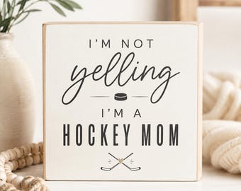 I'm Not Yelling I'm A Hockey Mom Sign and Gift