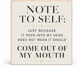 Funny Note to Self Sign, Sassy Desk Decor, Gift for Friend