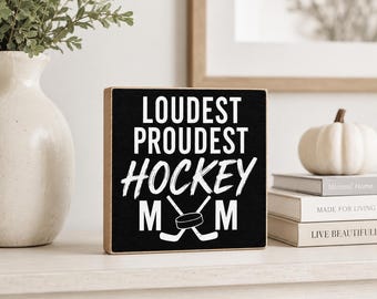 Loudest Proudest Hockey Mom Sign