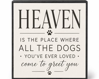 Dog Memorial Sign: Heaven is Where Loved Dogs Greet You