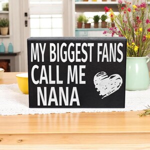 Mothers Day Gift for Nana, Biggest Fans Call Me Nana Wooden Sign, Nana Gift From Grandkids, Wall Hanging and Tabletop Display