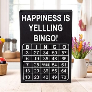 Bingo Queen Wood Sign: Happiness is Yelling Bingo Home Decor