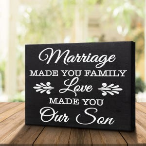 Son in Law Gift: Sentimental Wood Sign, Marriage Made You Family