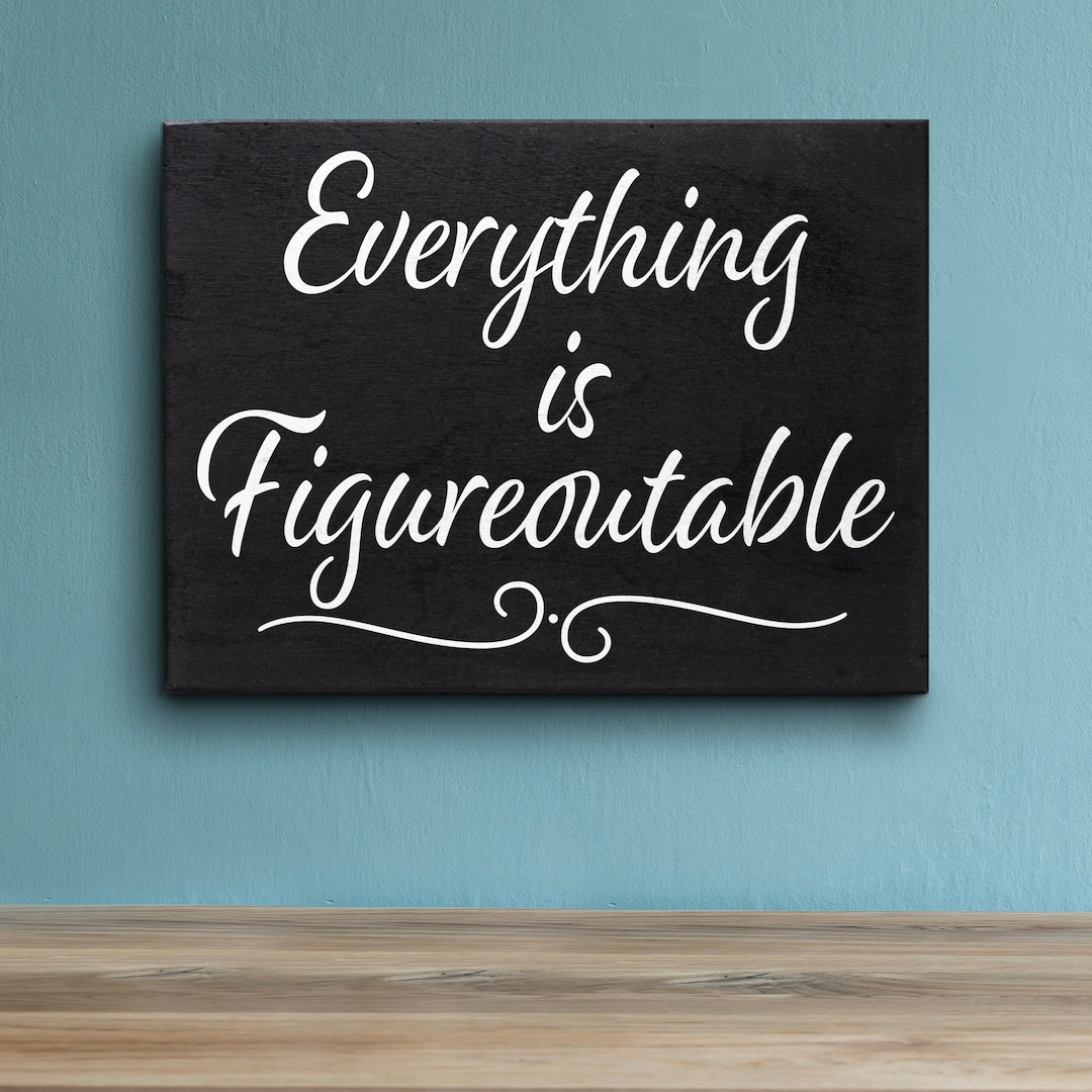 Everything is Figureoutable Sign Gift for Coworker Christmas Etsy