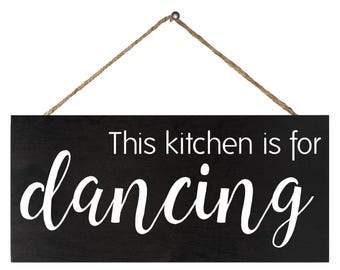 This Kitchen is for Dancing Sign, Funny Wall Decor, Farmhouse Wood Sign, Cooking and Housewarming Gift, Quote Sign