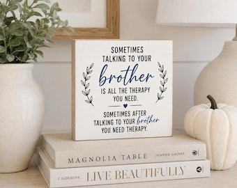 Funny Brother Wood Sign, Unfiltered Humor for Siblings, Therapy Inspired Home Decor