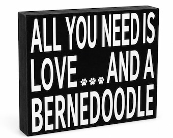 All You Need Is Love And A Bernedoodle Sign