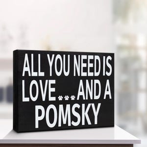 Pomsky Mom Gift Sign Decor, All You Need is Love and a Pomsky Wooden Sign and Wall Hanging, Pomsky Owners