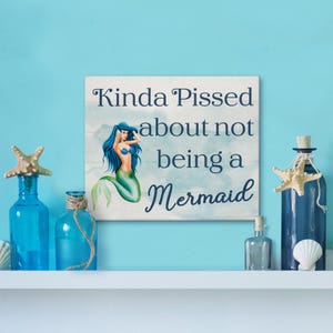 Funny Mermaid Sign: Kinda Pissed - Beach House Decor