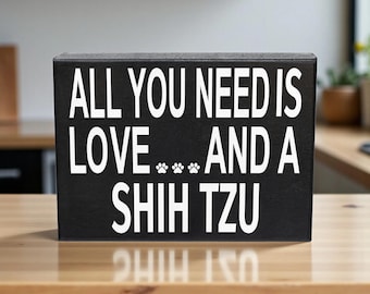 All You Need is Love and a Shih Tzu Sign and Gift