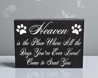 Dog Memorial Sign: Heaven is Where Loved Dogs Greet You
