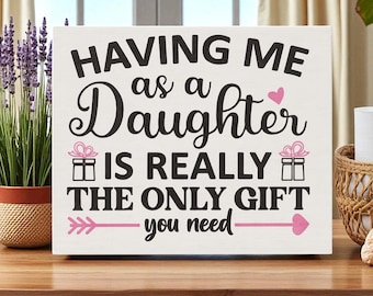 Funny Mom Wood Sign: Daughter Gift - Mother's Day Shelf Decor