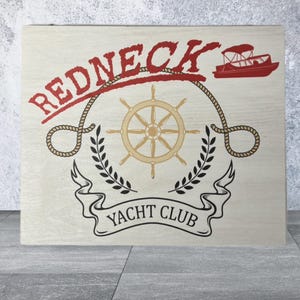 Redneck Party Redneck Yacht Club Wood Sign, Pontoon Boat Gift, Lake Life, White Trash Bash, Funny Drinking Sign, Man Cave Decor