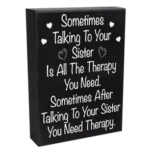 Funny Sister Gift, Sometimes Talking to Your Sister All The Therapy You Need Wooden Sign, Gifts for Sister Birthday, Hilarious