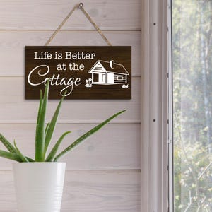 Cottage Gifts, Cottage Decor for the Home, Life Is Better At the Cottage Wooden Sign, Lake Cottage Sign, Cottage Wall Decor
