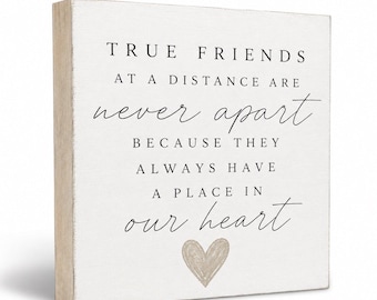 True Friends Are Never Apart Wooden Sign - Heartfelt Long Distance Friendship Gift, Going Away Present, Wall or Shelf Decor
