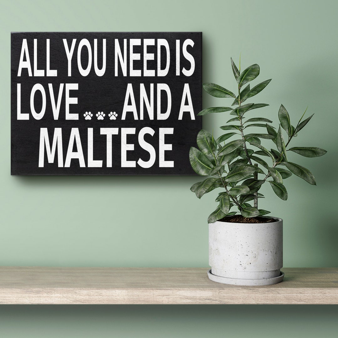 Maltese Gift, Maltese Sign, Love and a Maltese Wooden Sign, Maltese Dog