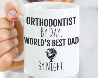 Coffee Mug for Orthodontist Dads - Orthodontist Coffee Mug - Orthodontist By Day, World's Best Dad By Night -For Dad or Husband Father’s Day