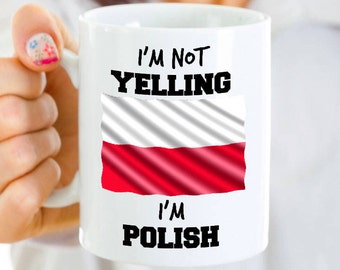 Polish Pride Mug - I’m Not Yelling I’m Polish - Polish Mom or Polish Dad Gift - Mother’s or Father’s Day - Polish Flag Gift Idea