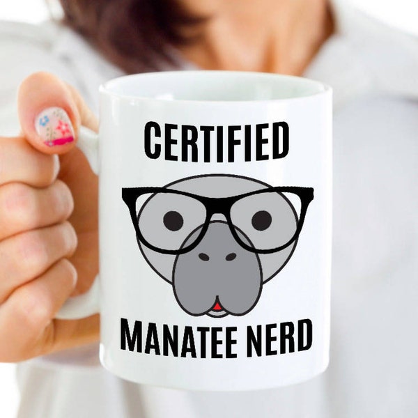Funny Manatee Coffee Mug - Manatee Gifts - For All Manatee Lovers - Certified Manatee Nerd