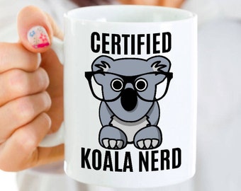 Funny Koala Coffee Mug - Koala Gifts - For Anyone who Loves Koalas - Certified Koala Nerd