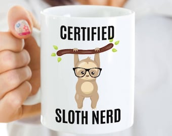 Funny Sloth Coffee Mug - Sloth Gifts - For All Sloth Lovers - Certified Sloth Nerd