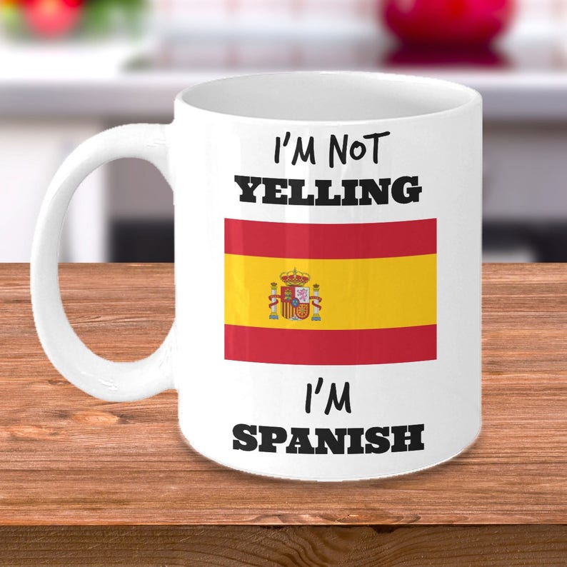 Funny Spanish Coffee Mug Im Not Yelling Im Spanish Spain Etsy