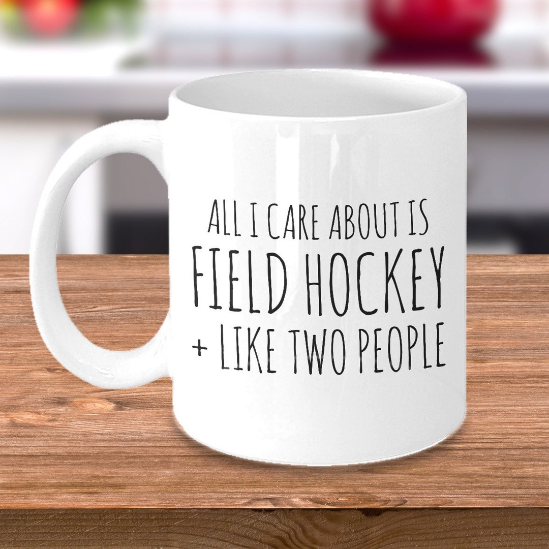 Field Hockey Gifts for Girls or Coaches All I Care About is Field