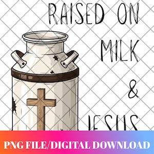 Peut inclure: Image numérique à télécharger avec une cruche à lait vintage et une croix en bois. Le texte dit "RAISED ON MILK & JESUS". Le fond est un motif de grille blanche.