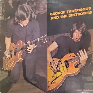 George Thorogood And The Destroyers LP Record Hand Signed Autographed by George Thorogood w/ LOA
