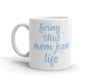 Funny mom mug // Mother's Day mug // gift for mom // gift for friends // mom jeans mug // Mother's Day gifts under 20